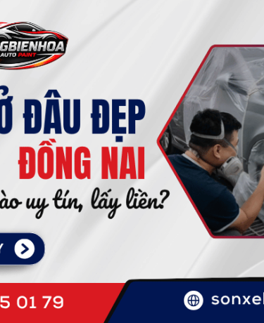 Sơn xe chỗ nào uy tín? Sơn xe ở đâu đẹp Đồng Nai Biên Hòa lấy liền